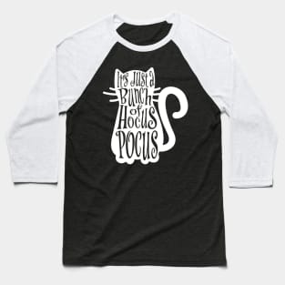 It's Just a Bunch of Hocus Pocus Baseball T-Shirt